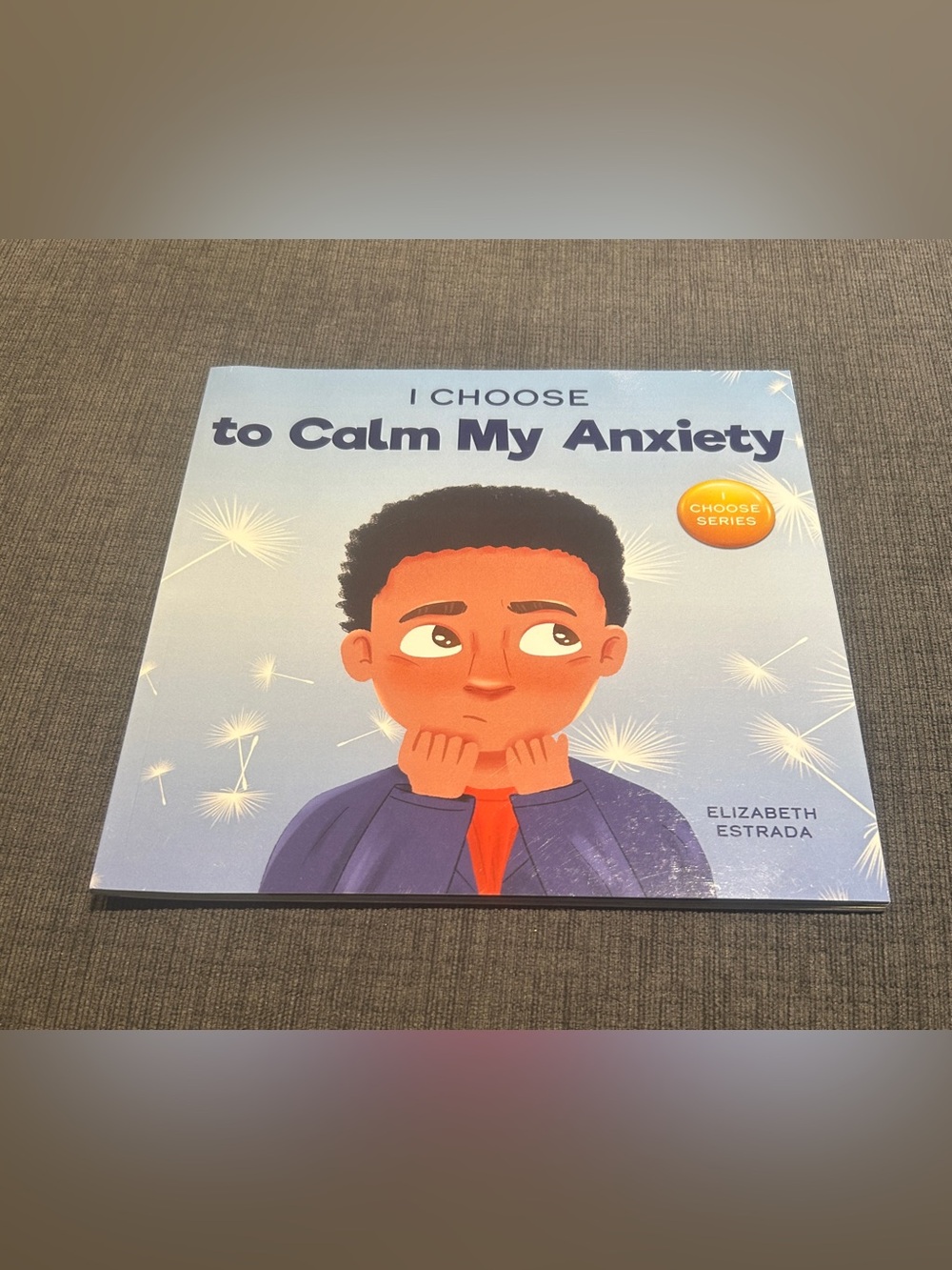 I Choose to Calm My Anxiety - Illustrated Children's Book